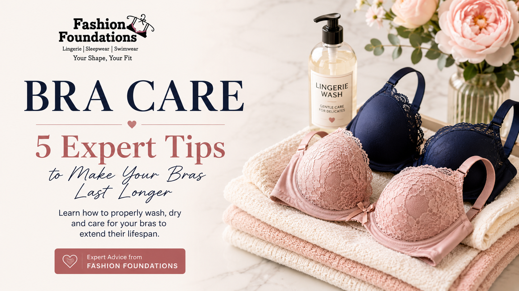 How to Care for Your Bras: 5 Simple Tips to Make Them Last Longer